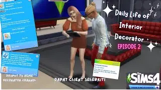 DAILY LIFE OF INTERIOR DECORATOR EPS 2 | THE SIMS 4 INDONESIA | THE SIMS 4 HOME DECORATOR CAREER
