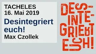 Desintegriert Euch | Max Czollek | TACHELES 16.05.2019