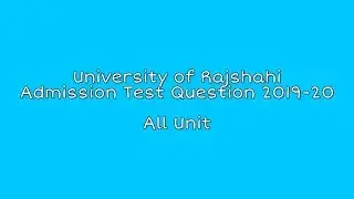 RU Admission Test 2019-20 | Question | All Unit