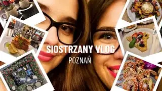 🌇POZNAŃ VLOG🌇 I Knajpki, zakupy i siostrzane pogaduchy❤️! 