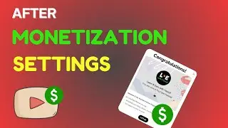 What to Do after Getting Monetized on YouTube | Settings After Monetization