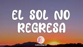 La Quinta Estación - El Sol No Regresa (Letra / Lyrics)