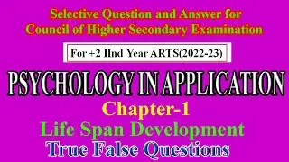 LIFE SPAN DEVELOPMENT TRUE FALSE QUESTIONS FOR CHSE EXAM