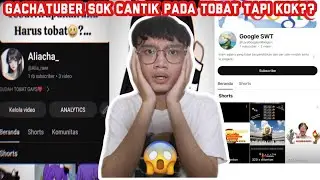 GATCHATUBER SOK CANTIK AKHIRNYA TOBAT TAPI MALAH MUNCUL INI LAGI!!??
