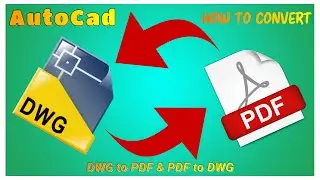 How to convert or insert AutoCAD DWG file to a PDF file & PDF to DWG.