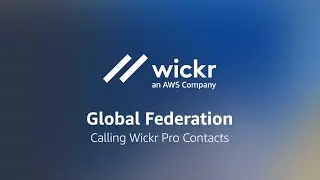 Global Federation | Calling Wickr Pro Contacts