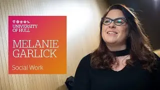 Melanie Garlick - Social Work - University of Hull