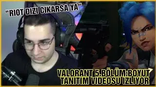 Eray - Valorant 5.Bölüm: BOYUT Tanıtım Videosu İzliyor