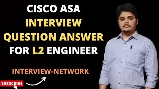 Cisco ASA Interview Questions Answer I Cisco ASA 