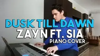ZAYN - Dusk Till Dawn ft. Sia [Piano Cover]