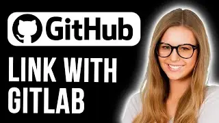 How To Link Github And Gitlab (Full Guide)