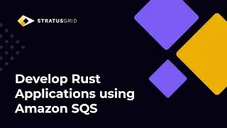 Develop Rust Applications using Amazon SQS