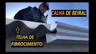 COMO INSTALAR CALHA DE BEIRAL NA TELHA DE FIBROCIMETO