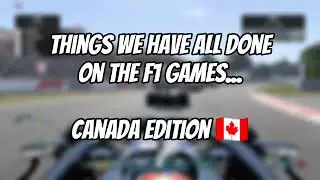 Things we have all done on the F1 games - Canada Edition #f12021