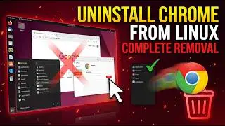 How to Uninstall Google Chrome in Linux (Complete Removal Guide)