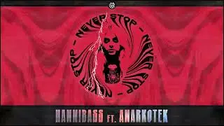 Hannibass & AnarKotek - Never Stop [Hard Tekno]