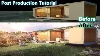 Post Production Exterior Architectural Visualization Photoshop