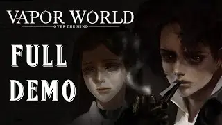 Vapor World: Over The Mind: FULL DEMO (No Commentary)