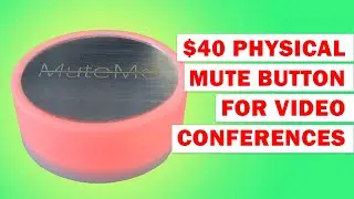 MuteMe: the $40 PHYSICAL MUTE BUTTON for Video Conferences