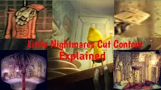 Little Nightmares Cut Content Explored and Analyzed