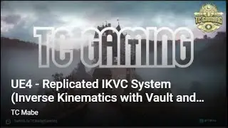 UE4 -  Replicated IKVC System (Inverse Kinematics with Vault and Climb)