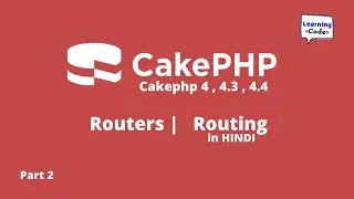 Routes | Routing | Cakephp 4 tutorial in hindi | Routes in hindi | Part 2 | Learning code