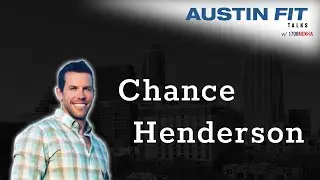 Austin Fit Talks #13 - Chance Henderson w/ The Hunter 5K
