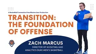 Transition:  The Foundation of Basketball Offense with Zach Marcus