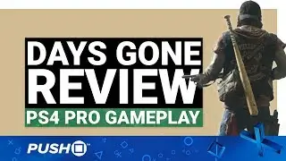 DAYS GONE PS4 REVIEW: Open World Comfort Food | PlayStation 4 | PS4 Pro Gameplay Footage