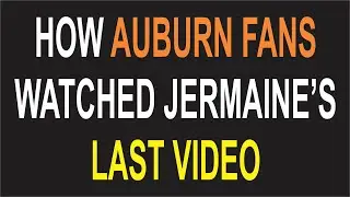 How Auburn fans watched Jermaine Funnymaine's last video