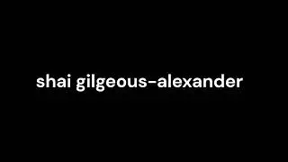 How to Pronounce shai gilgeous-alexander