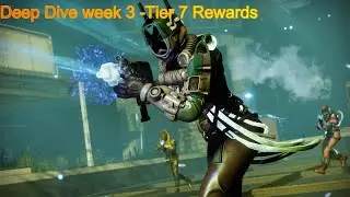 Tier 7 rewards from Deep Dive week 3  -Destiny 2