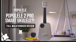 Populele 2 Pro - A smart Ukulele?! Full walkthrough review  [Xiaomify]