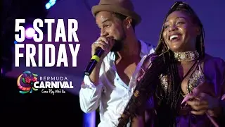 5 Star Friday feat. Nailah Blackman, Kes, Lyrikal, Voice and more | Bermuda Carnival 2018 [4K]