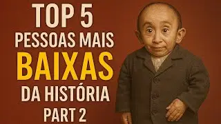 Top 5 pessoas mais baixas da história PART 2