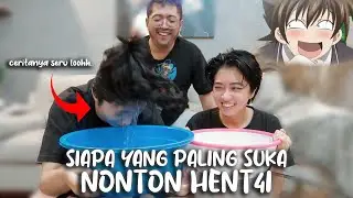 SIAPA YANG PALING SUKA NONTON HENT4I ?! 😱