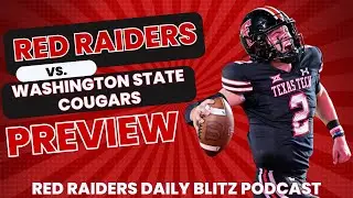 #RedRaiders vs. #WashingtonState Cougars Preview | #TexasTech Daily Blitz