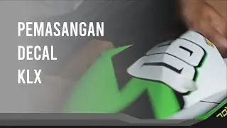 PEMASANGAN DECAL KLX DENGAN KOREK API