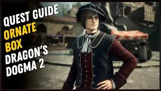 The Ornate Box Quest Walkthrough - Dragon's Dogma 2