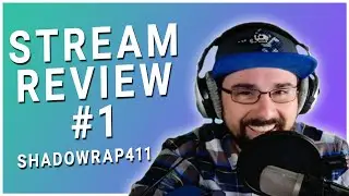 Twitch Stream Review – Folge 1: ShadowRap411