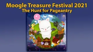 Moogle Treasure Festival 2021: The Hunt for Pageantry | Digital Fan Festival 2021 | FFXIV