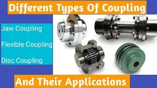 What Is Couplings ? ||Types Of Couplings and Their applications ||