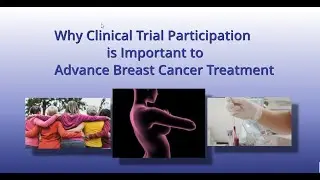 Why Clinical Trial Participation is Important to Advance Breast Cancer Treatment