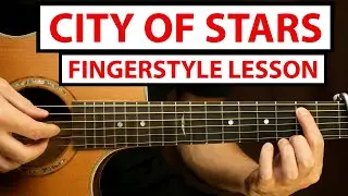City Of Stars - La La Land | Fingerstyle Guitar Lesson (Tutorial) How to Play Fingerstyle