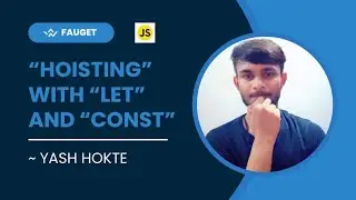 Hoisting in Javascript (Part-2) with "let" and "const".