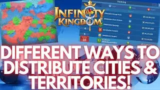 Infinity Kingdom | What are the Best ways to Distribute Territory & Cities in Kingdoms?