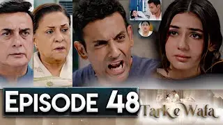 Tark e Wafa Episode 48 | #Tark-e-Wafa49 | New Episode – Ary Drama