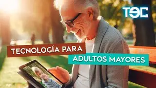 TECNOLOGÍA PARA ADULTOS MAYORES