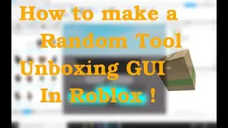 How to make a Random Tool Unboxing GUI in Roblox Studio !