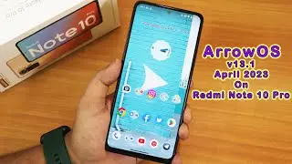 ArrowOS 13.1 On Redmi Note 10 Pro [10/04/2023]